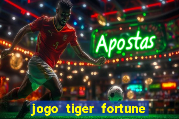 jogo tiger fortune paga mesmo